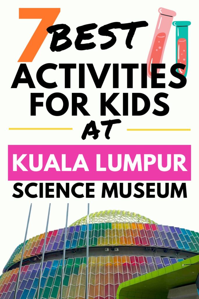 Photo of the National Science Center Malaysia with text overlay that reads 7 Best Activities for Kids at Kuala Lumpur Science Museum.